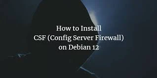 How to Install Config Server Firewall (CSF) on Debian/Ubuntu